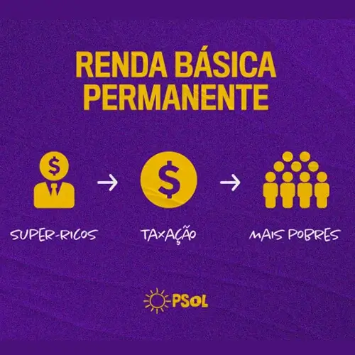 PSOL propõe Renda Básica permanente aos mais pobres com taxação dos super-ricos